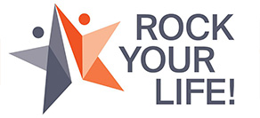 ROCK YOUR LIFE!